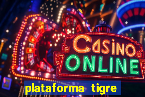 plataforma tigre pagando no cadastro